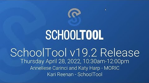 SchoolTool April 2022 Release Webinar