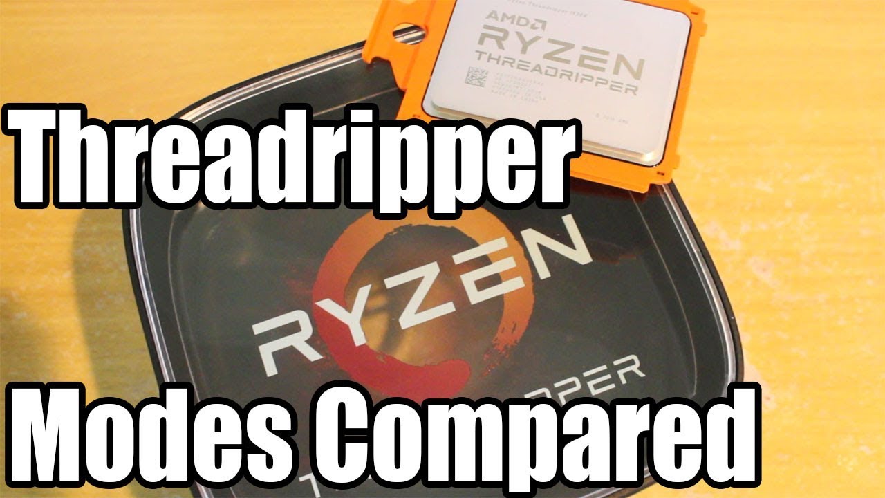 Ryzen Threadripper Modes Compared (Creator Mode vs Game Mode) YouTube