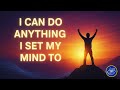 I Can Do Anything I Set My Mind To