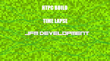 Home theater PC build [HTPC] (Time Lapse)