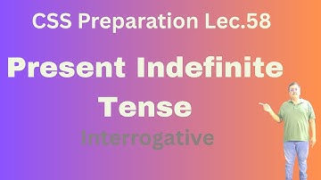 CSS Praparation Lec.58 Present Indefinite Interrogative with Complete Exercise  || CSS,PPSC,FPSC,PMS