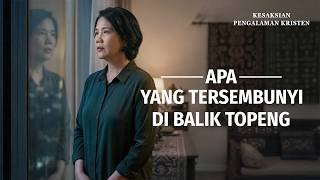 Kesaksian Rohani, Ep. 764: Apa yang Tersembunyi di Balik Topeng