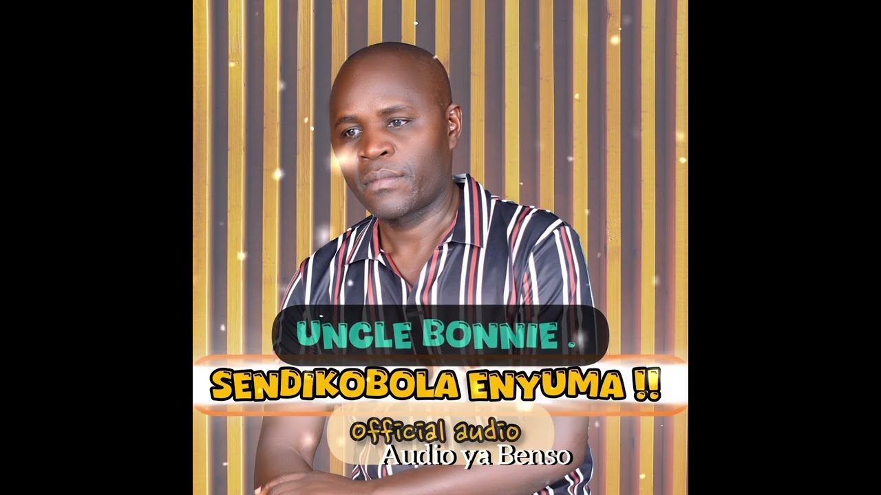 Sendikobola enyuma official Audio by Uncle Bonnie 