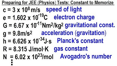 How to Prepare for the JEE (Physics) and Other Physics Tests (2 of TBD) Constants to Memorize