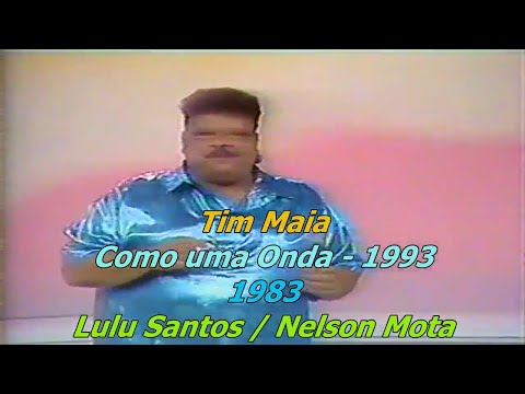 Tim Maia 1993 Como uma Onda (Letra)