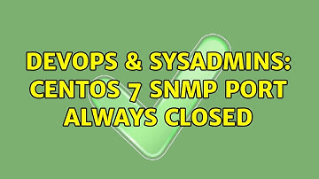 DevOps & SysAdmins: CentOS 7 SNMP port always closed