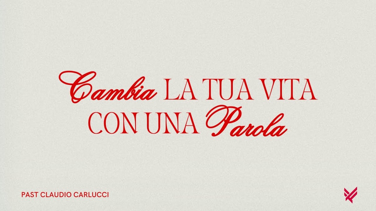 Cambia la tua vita con una Parola - Past. Claudio Carlucci - YouTube