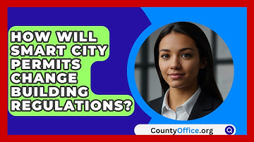 How Will Smart City Permits Change Building Regulations? - CountyOffice.org