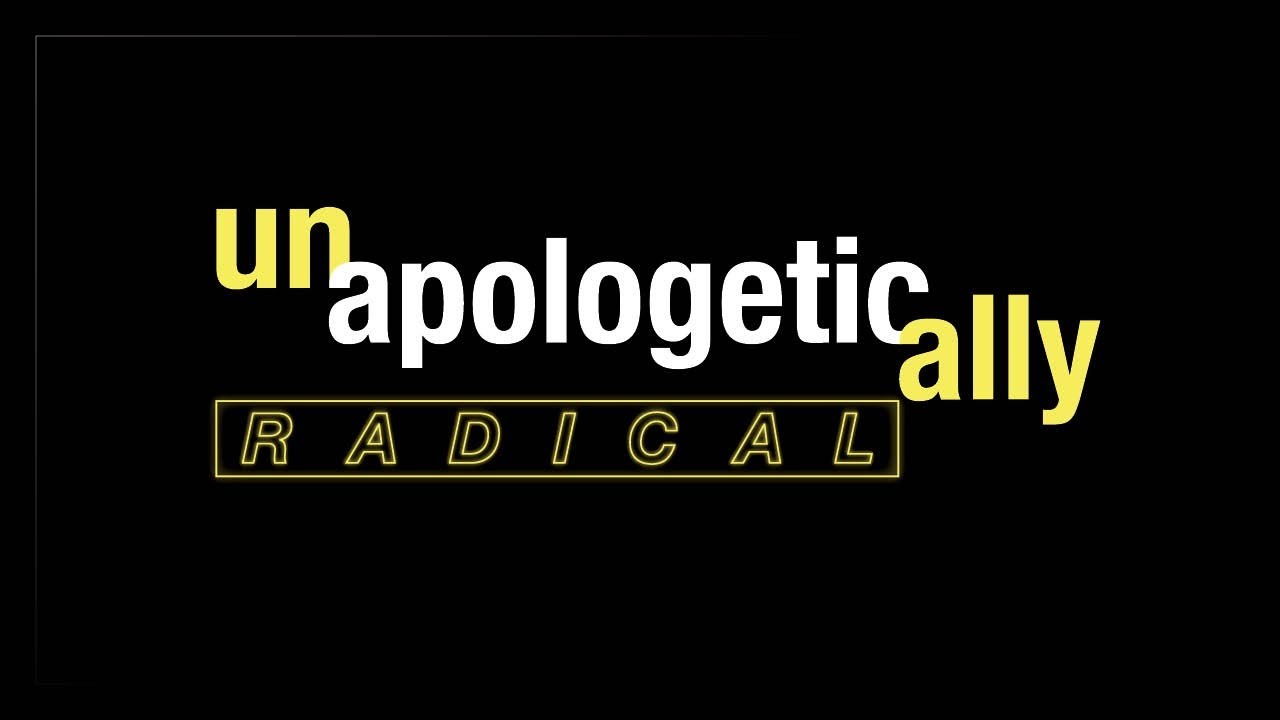 Unapologetically Radical - YouTube