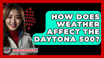 How Does Weather Affect The Daytona 500? - The Racing Xpert