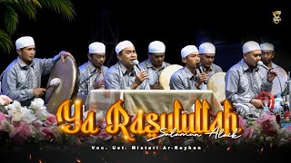 YA RASULULLAH SALAMUN 'ALAIK || HADROH AR-ROYHAN CORASALEH || VOC. UST MISTARI