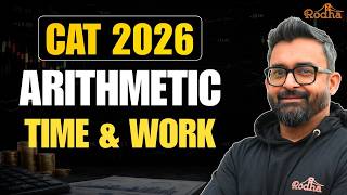 Time &amp; Work | Arithmetic | CAT 2026 Starts Here: Quants | Swapanil Sir Rodha