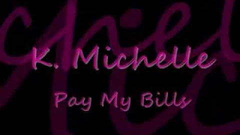 K. Michelle-Pay my Bills LYRICS !