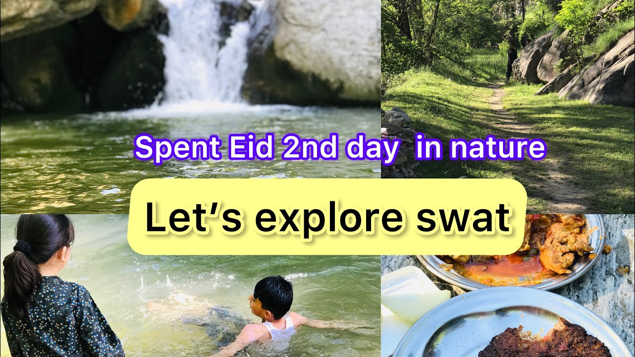 Lets Explore Swat Eid 2nd day A day out in nature Enjoy Nature
