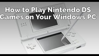 How to Play Nintendo DS Games on Your Windows PC screenshot 5