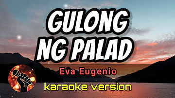 GULONG NG PALAD - EVA EUGENIO (karaoke version)