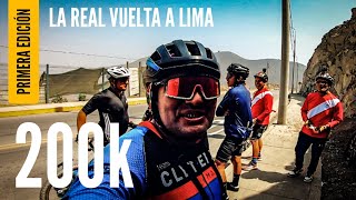 LA REAL VUELTA A LIMA 200K / La RUTA de los VELCAS / Primera Edición
