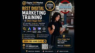 🚀 Best Digital Marketing Training in Uttam Nagar East | Digital360Market