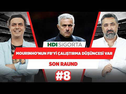 Mourinho’nun bir gün FB’yi çalıştırma düşüncesi var! | Serdar Ali Çelikler & Ali Ece | Son Raund #8