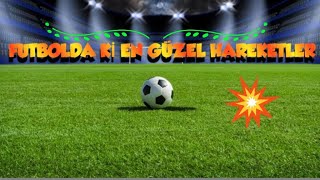 FUTBOLDA Kİ EN İYİ HAREKETLER ⚽