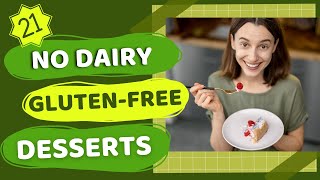 21 Gluten & Dairy-Free Desserts (MUST TRY)