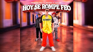 Maldy - Hoy Se Rompe Feo - Musicologo Y Menes [Audio Oficial]