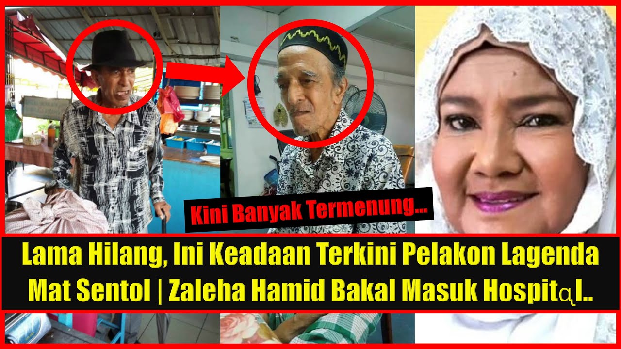 Lama Hilang Ini Keadaan Terkini Pelakon Lagenda Mat Sentol Zaleha Hamid Bakal Masuk Hospitᶐl Youtube