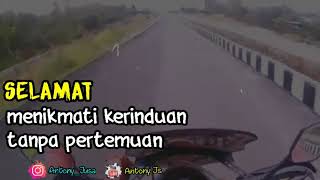 Selamat menikmati kerinduan tanpa pertemuan