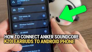 How To Connect Anker Soundcore K20i Earbuds To Android Phone: Quick & Easy Guide!