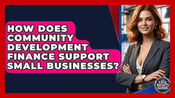 How Does Community Development Finance Support Small Businesses? - Your Civil Rights Guide