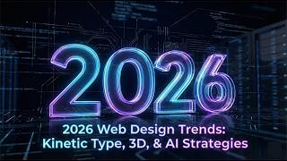 Web Design Trends: Strategies Every Designer & Dev Needs to Get Right Now (Kinetic Type, 3D, and AI)