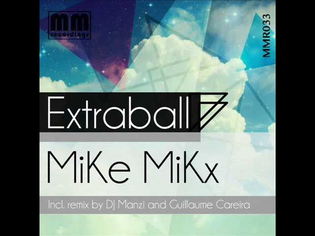 Guarda MiKe MiKx - ExtraBall (Guillaume Careira Remix) su YouTube Guarda MiKe MiKx - ExtraBall (Guillaume Careira Remix) su YouTube