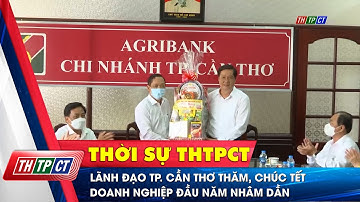 Lãnh đạo TP. Cần Thơ thăm, chúc Tết doanh nghiệp đầu năm Nhâm Dần | Cần Thơ TV