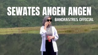 ora ono maksudku gawe gelo atimu nanging pancen ora ono roso sing luwih | SEWATES ANGEN ANGEN LIRIK