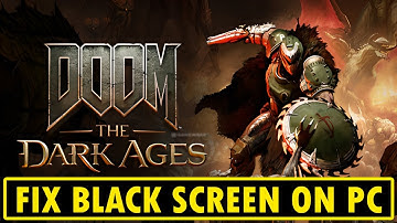 How To Fix DOOM: The Dark Ages Black Screen Issue or Error On PC | #doomthedarkages
