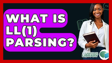 What Is LL(1) Parsing? - The Language Library
