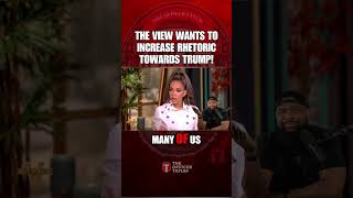 The View REFUSES To TONE DOWN Rhetoric Towards ENDANGERED Trump