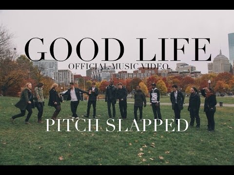 Pitch Slapped - Good Life [Official Music Video]