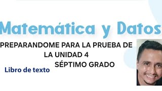 PREPARANDOME PARA LA PRUEBA DE LA UNIDAD 4. SÉPTIMO GRADO. ✍️