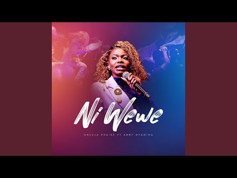 Ni Wewe (feat. Abbby Nyawira)