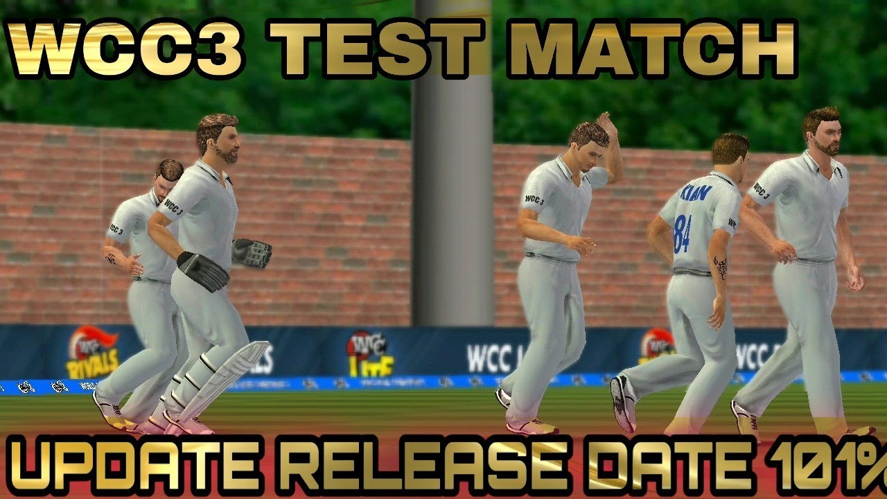 Wcc3 Test Match Gameplay Highlights ! Wcc 3 Test Match Update Release Date Full Information