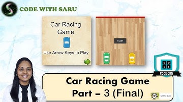 Car Racing Game - Part 3 | Code.org - Sprite Lab | Code with Saru | International Coding Teacher