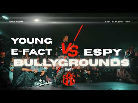 ESPY VS YOUNG E-FACT | BULLYGROUNDS | EBS 2026