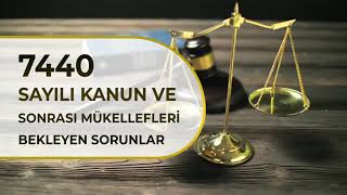 7440 Sayili Kanun Ve Sonrasi Mükellefleri̇ Bekleyen Sorunlar Nelerdi̇r ???