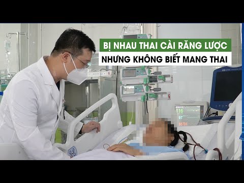 Sản phụ mắc hội chứng nhau cài răng lược nguy kịch mà không biết mình mang thai