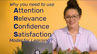 How does ARCS (Attention, Relevance, Confidence, and Satisfaction) help in Instructional Design