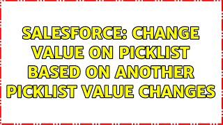 Salesforce: Change value on picklist based on another picklist value changes (3 Solutions!!)