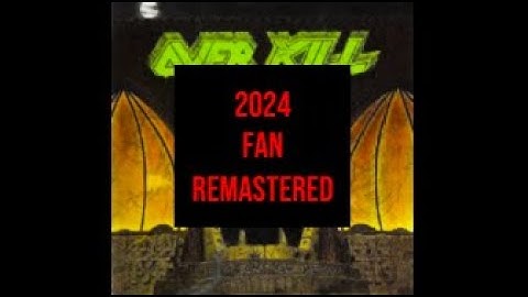 Overkill - Elimination [Fan Remastered Version] [HQ]