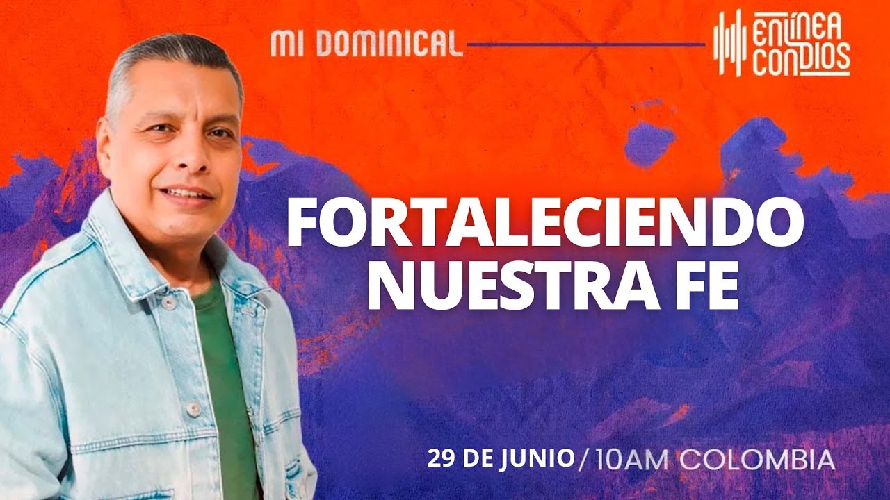 FORTALECIENDO NUESTRA FE 📺 Encuentro Dominical /29/Junio/2025 En Línea Con Dios