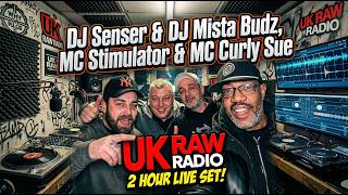 DJ Senser & DJ Mista Budz, MC Stimulator and MC Curly Sue - UK Raw Radio
